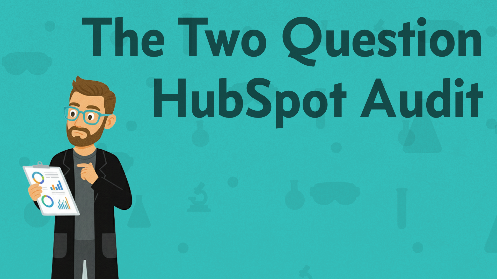 The Two Question HubSpot Audit