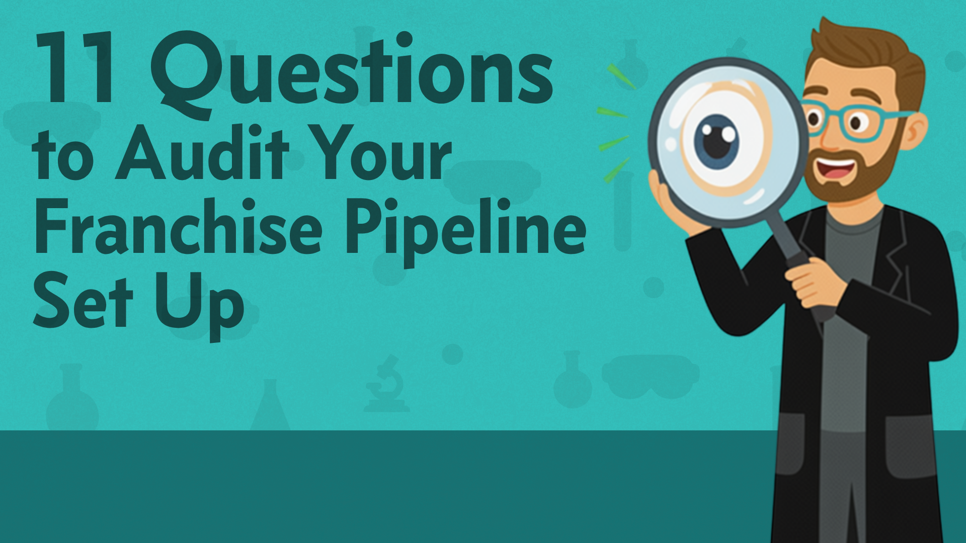 11 Questions Audit to Your Franchise Pipeline Setup
